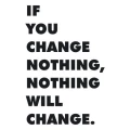 Szablon malarski if you change nothing, nothing will change 19sm52