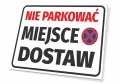 Tabliczka parkingowa: Nie parkować, miejsce dostaw