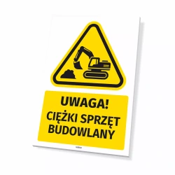 Tabliczka: Uwaga! Ciężki sprzęt budowlany