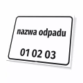 Tabliczka: nazwa odpadu oraz kod odpadu