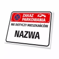 Tabliczka: Zakaz parkowania nie dotyczy mieszkańców, z nazwą, ulicą