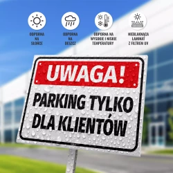 Tabliczka: Uwaga, parking tylko dla klientow