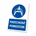 Tabliczka: Przechodź pomostem