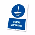 Tabliczka: Stosuj uziemienie