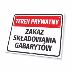 Tabliczka: Teren prywatny Zakaz składowania gabarytow