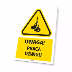 Tabliczka: Uwaga! Praca dźwigu