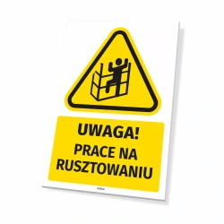 Tabliczka: Uwaga! Prace na rusztowaniu