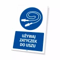 Tabliczka: Używaj zatyczek do uszu