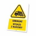 Tabliczka: Uwaga! Wyjazd z budowy