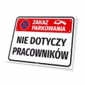Tabliczka: zakaz parkowania, nie dotyczy pracowników