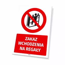 Tabliczka: Zakaz wchodzenia na regały
